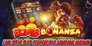 Link Situs Judi Slot Terpercaya Gacor Gampang Maxwin Bomb Bonanza